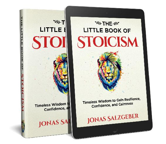The Little Book of Stoicism: Timeless Wisdom to Gain Resilience, Confidence, and Calmness